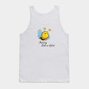 Feeling bee-u-tiful Tank Top